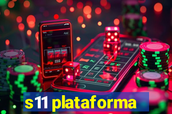 s11 plataforma